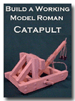 Build a Working Model Roman Catapult